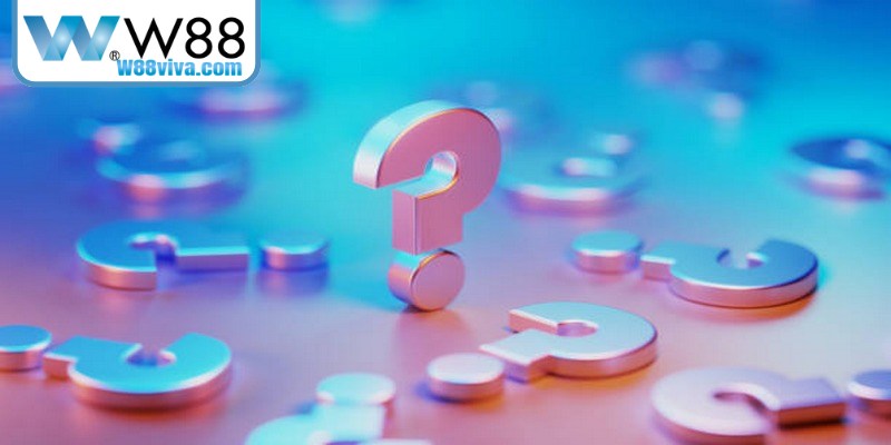 Câu hỏi liên quan đến đăng ký W88